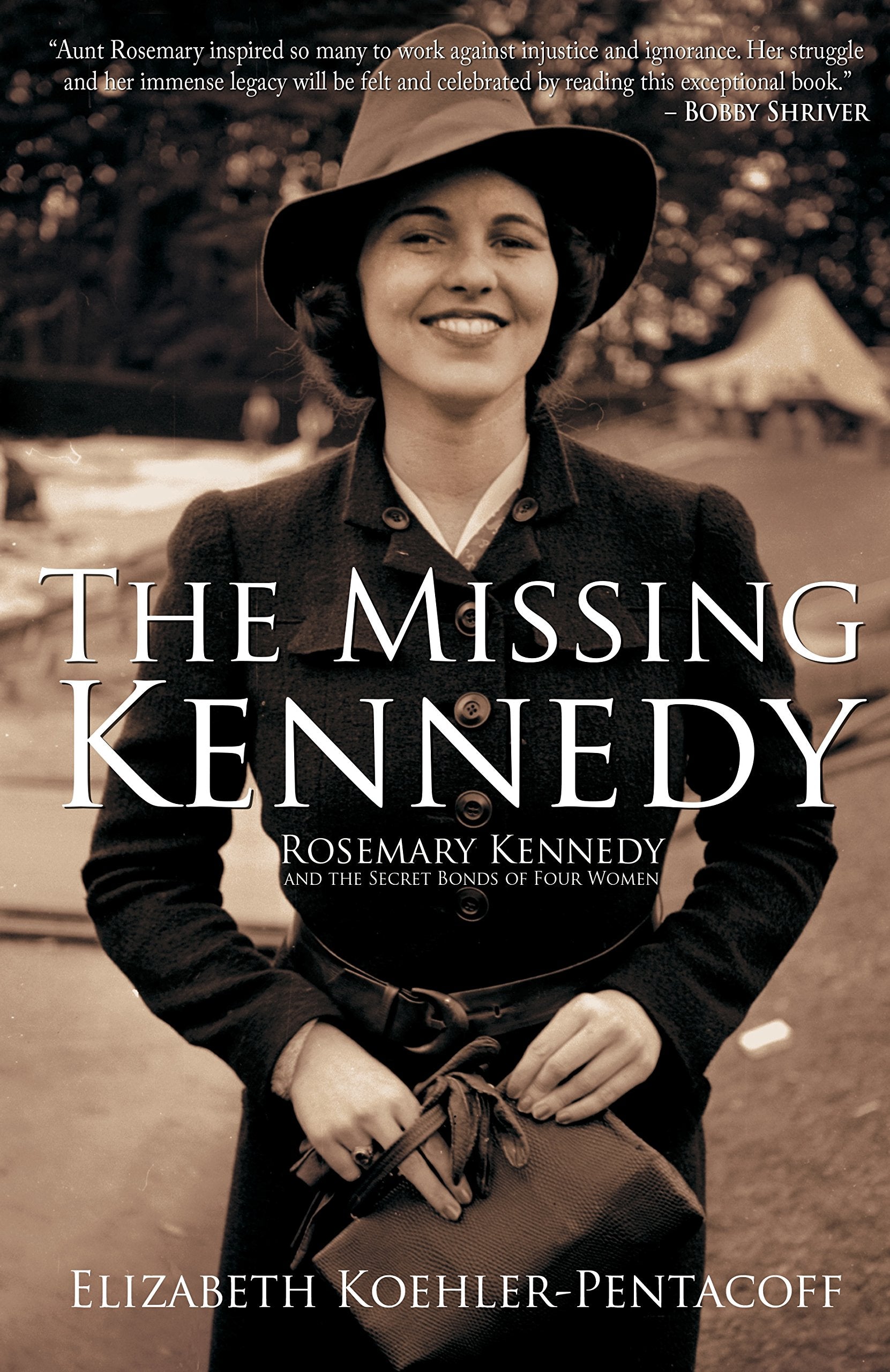 The Missing Kennedy: Rosemary Kennedy and the Secret Bonds of Four Women Inspiring women