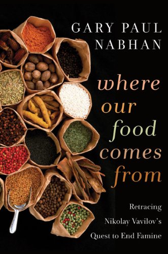 Where Our Food Comes from: Retracing Nikolay Vavilov's Quest to End Famine book
