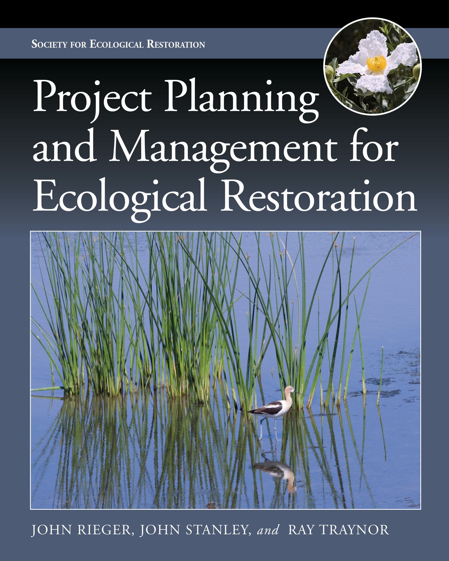 Project Planning and Management for Ecological Restoration (The Science and Practice of Ecological Restoration) Business, Finance & Career
