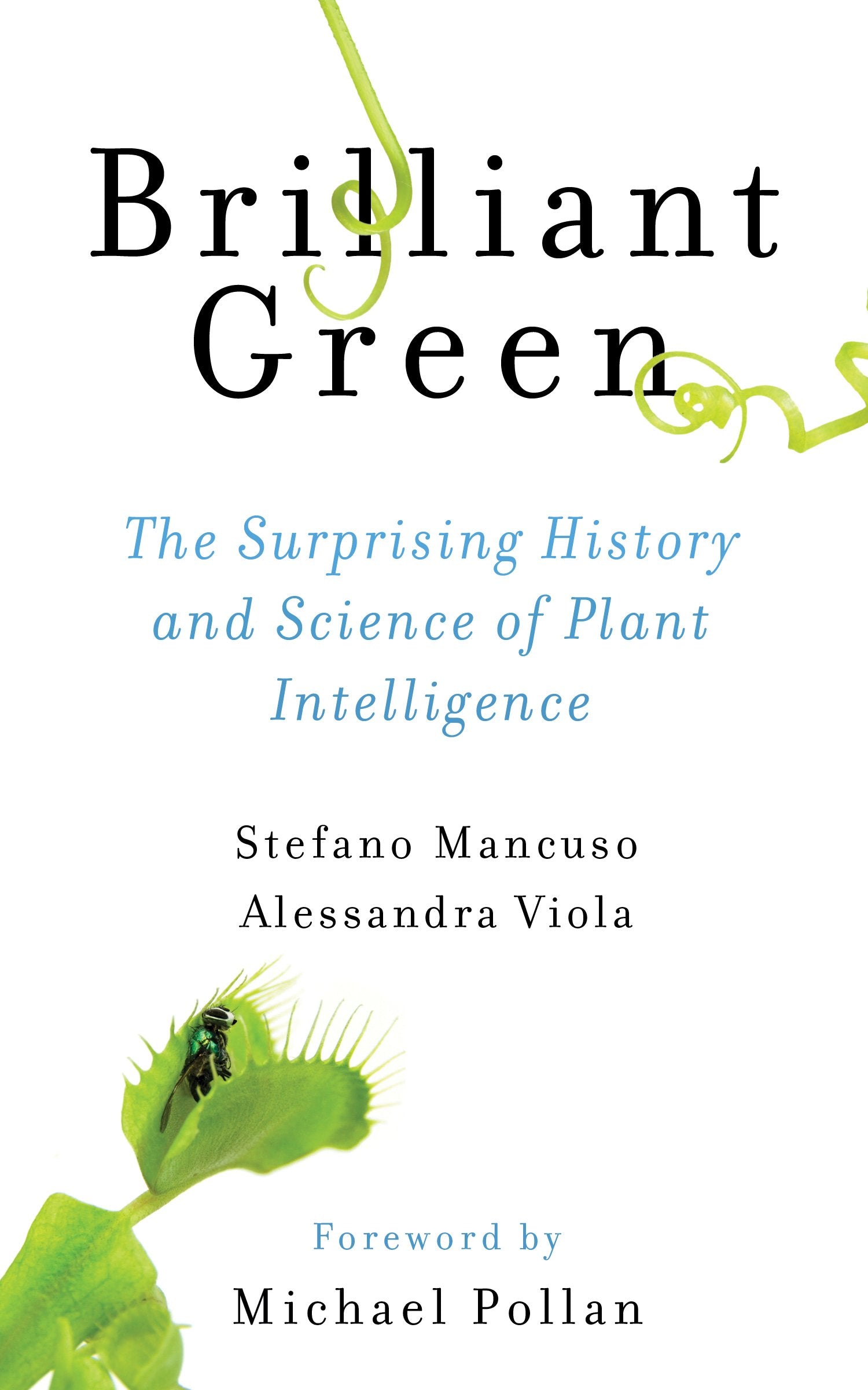 Brilliant Green: The Surprising History and Science of Plant Intelligence Medicine