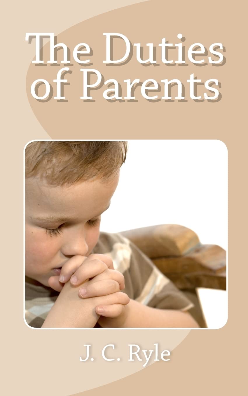 The Duties of Parents Parents & Children