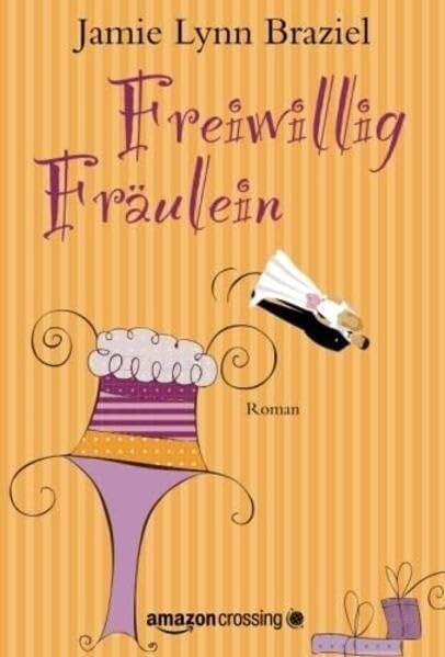Freiwillig Fräulein: Roman Humour & Satire