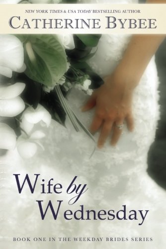 Wife by Wednesday (Weekday Brides, Band 1) Contemporary literature
