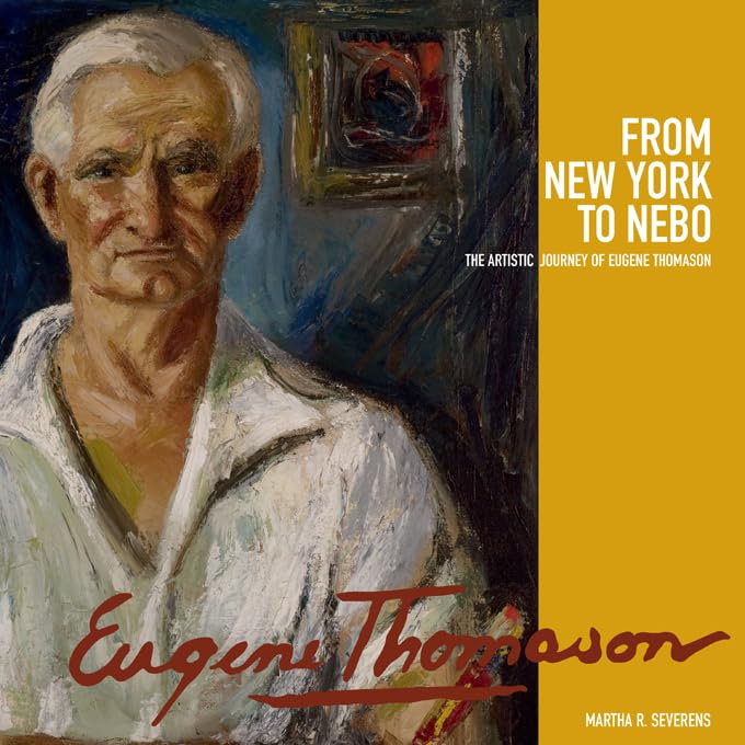 From New York to Nebo: The Artistic Journey of Eugene Thomason Art & Literature