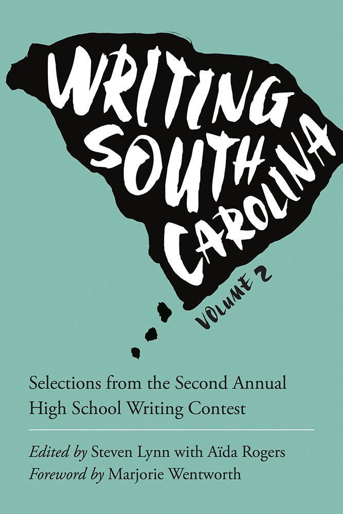 Writing South Carolina: Selections from the Second Annual High School Writing Contest (Young Palmetto Books) Poetry