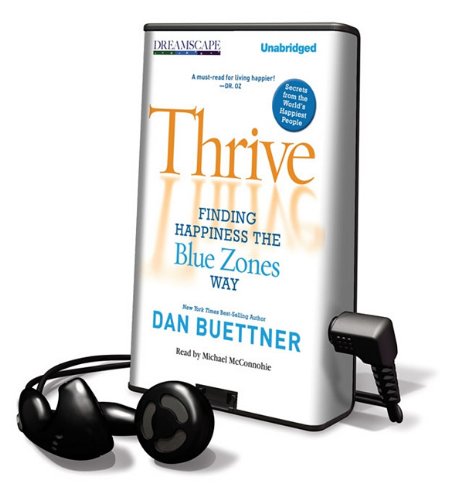 Thrive: Finding Happiness the Blue Zones Way (Playaway Adult Nonfiction) General education