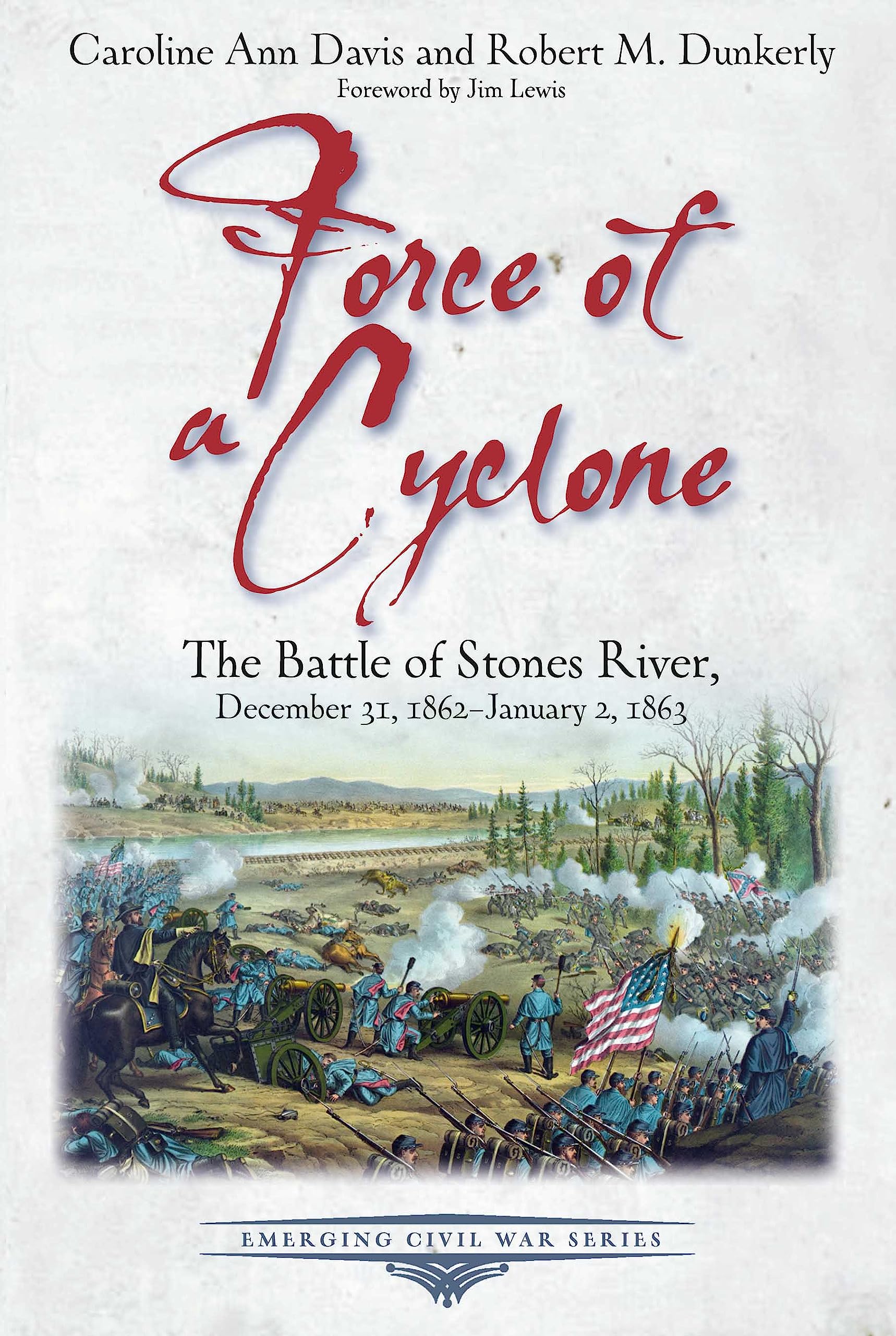 Force of a Cyclone: The Battle of Stones River, December 31, 1862-January 2, 1863 (Emerging Civil War) Social Sciences