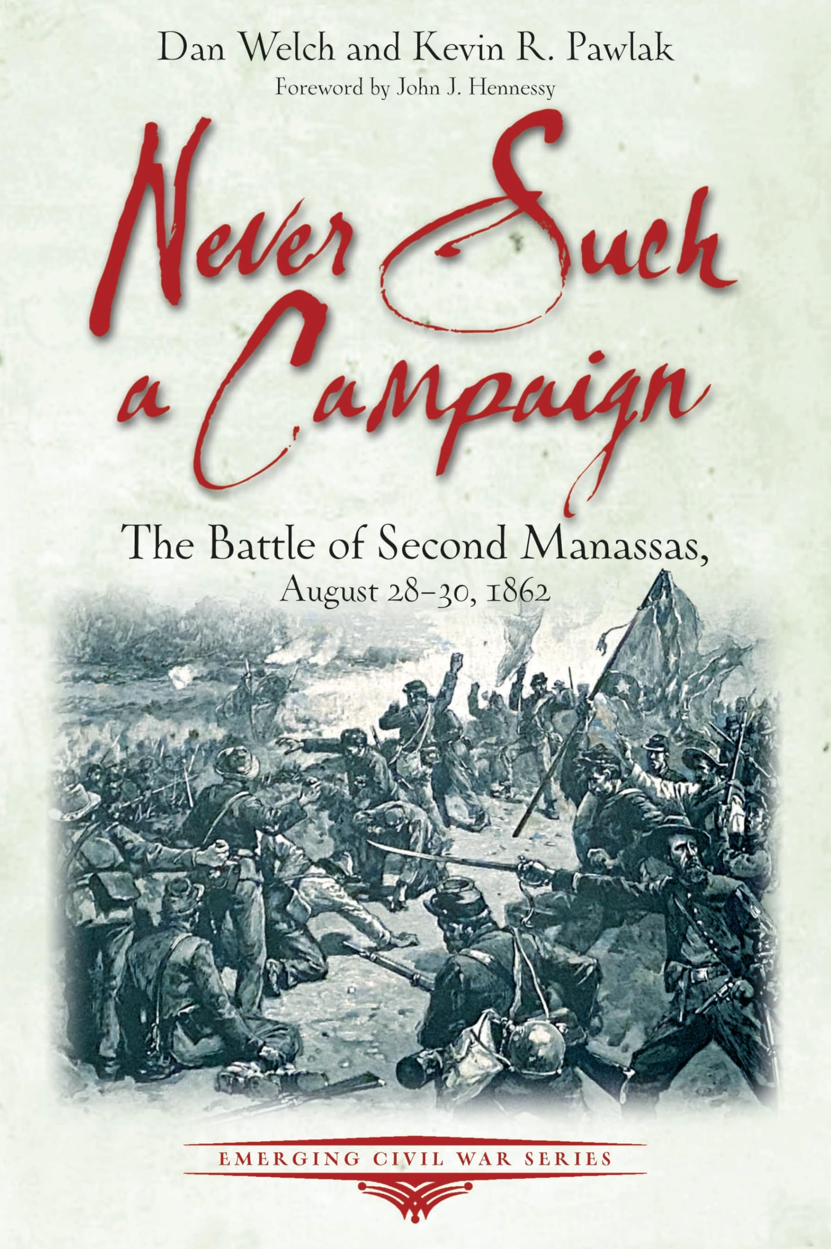 Never Such a Campaign: The Battle of Second Manassas, August 28-30, 1862 (Emerging Civil War) Social Sciences