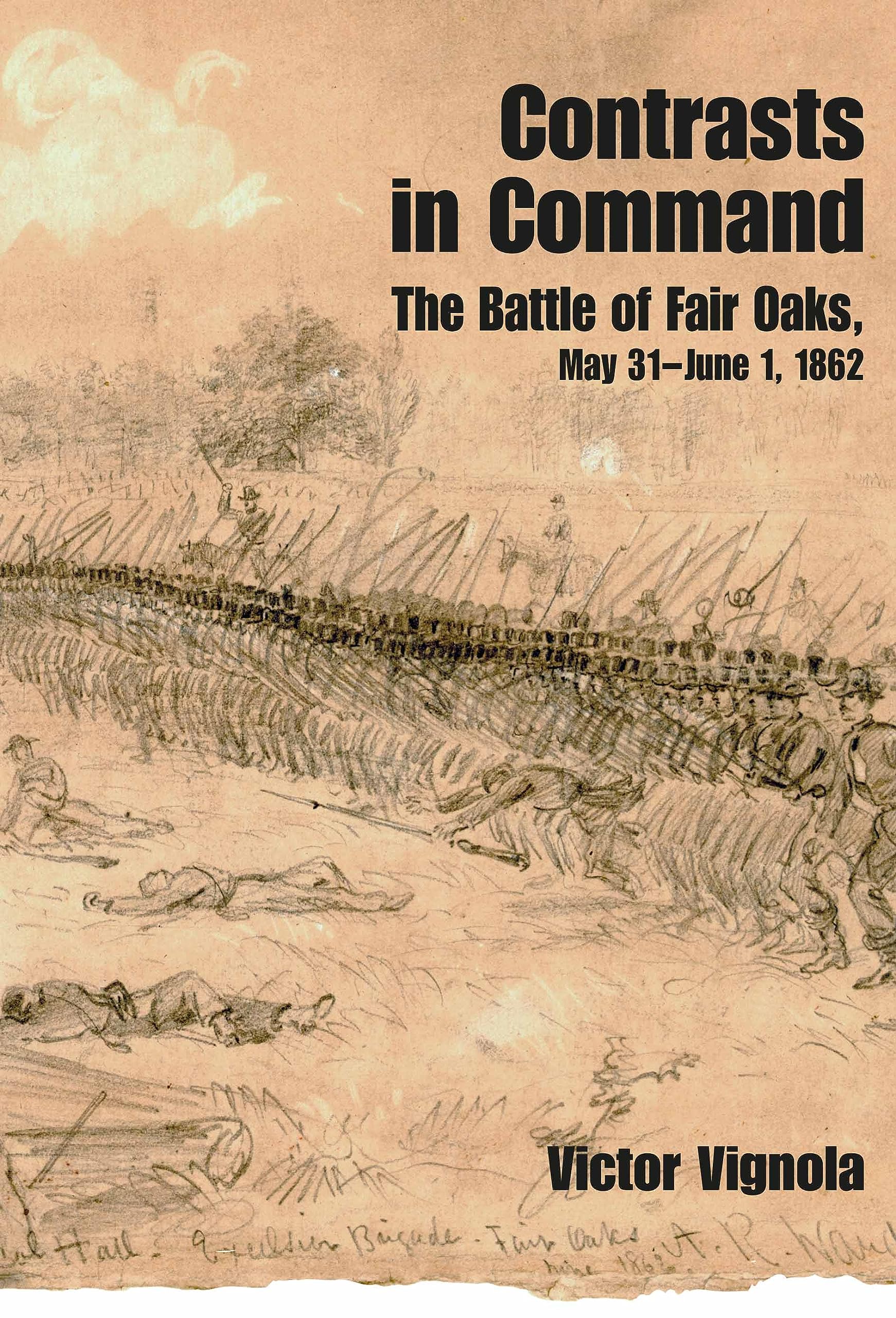Contrasts in Command: The Battle of Fair Oaks, May 31 - June 1, 1862 Learning & Reference