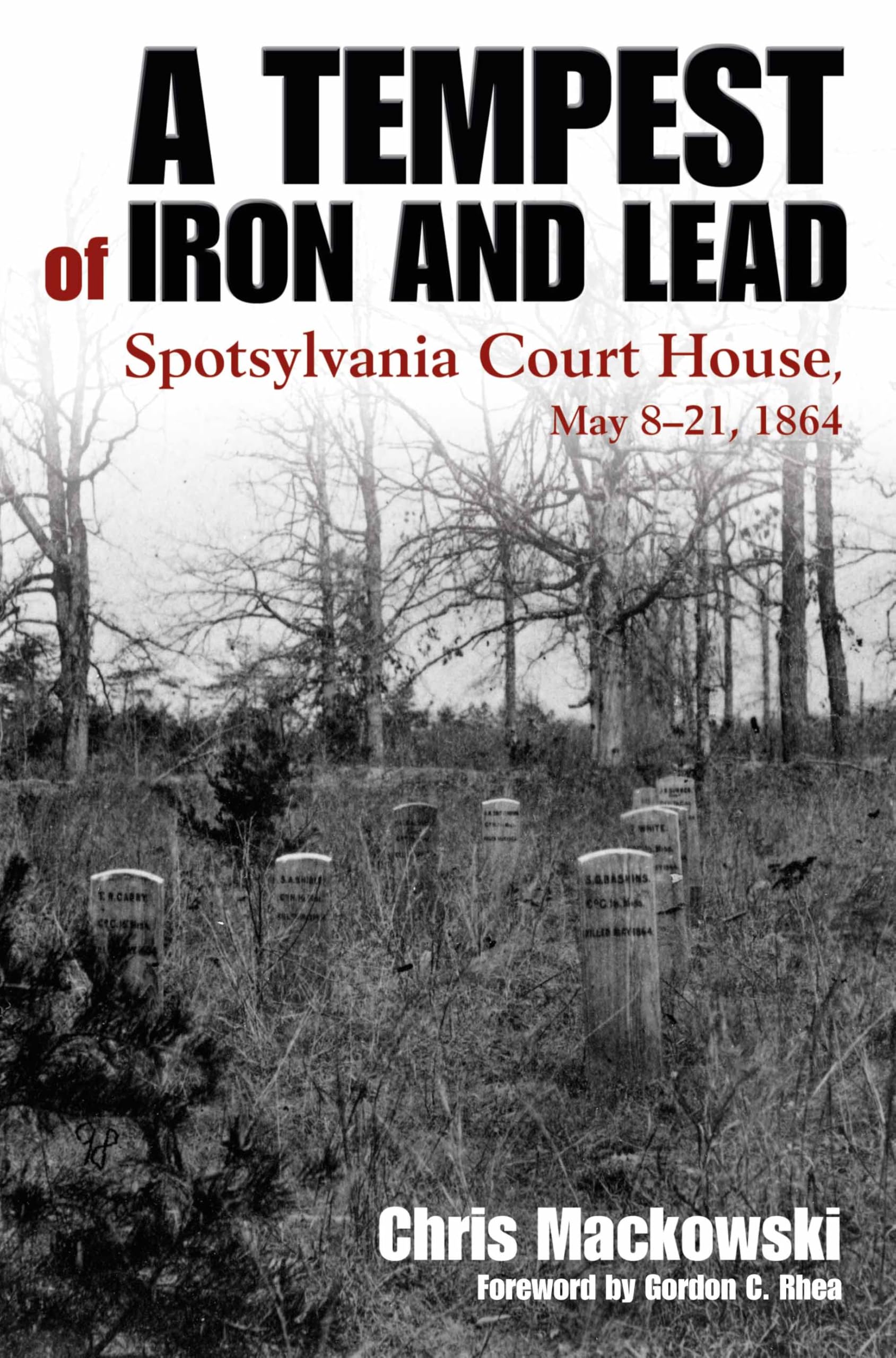A Tempest of Iron and Lead: Spotsylvania Court House, May 8-21, 1864 Learning & Reference