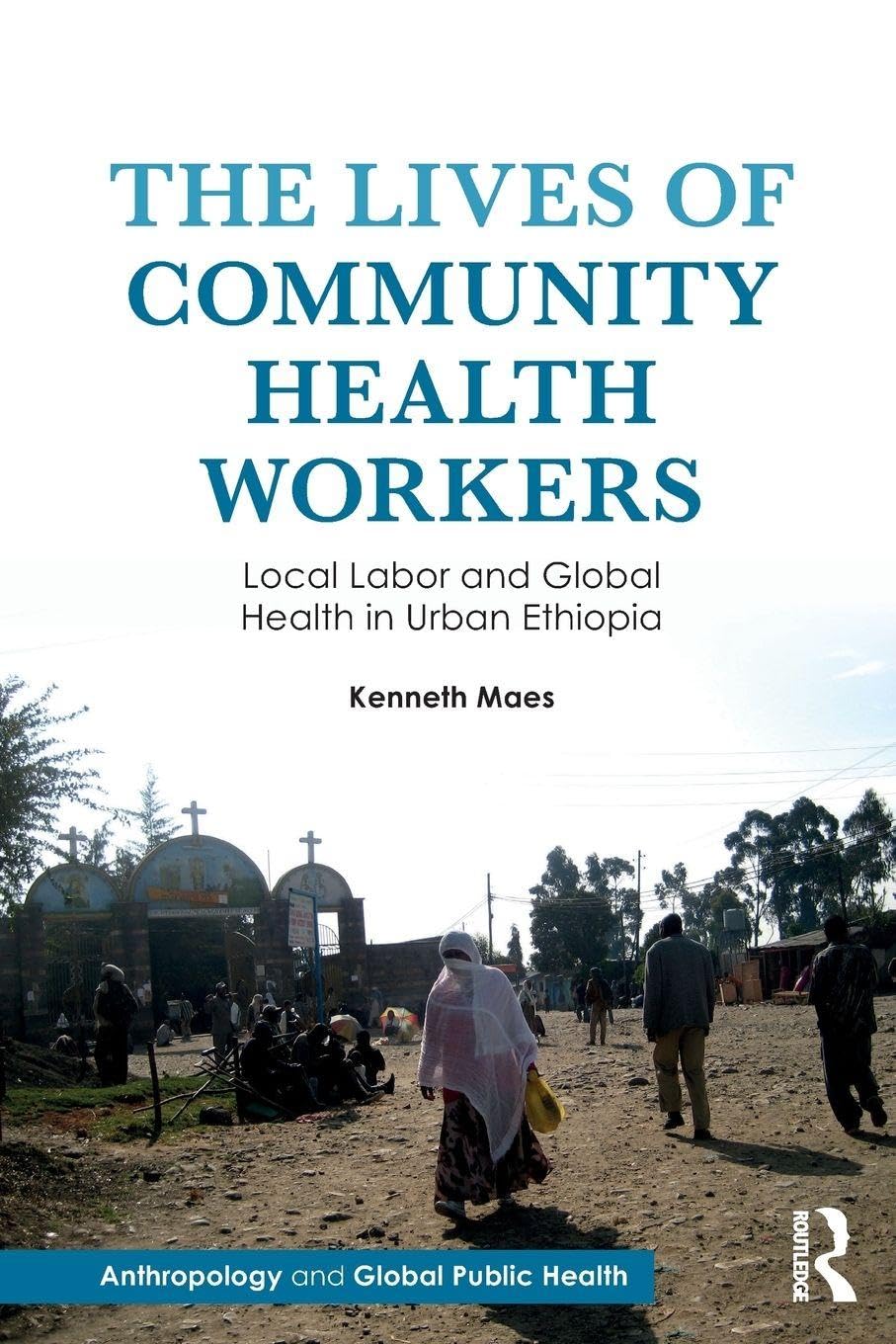 The Lives of Community Health Workers book
