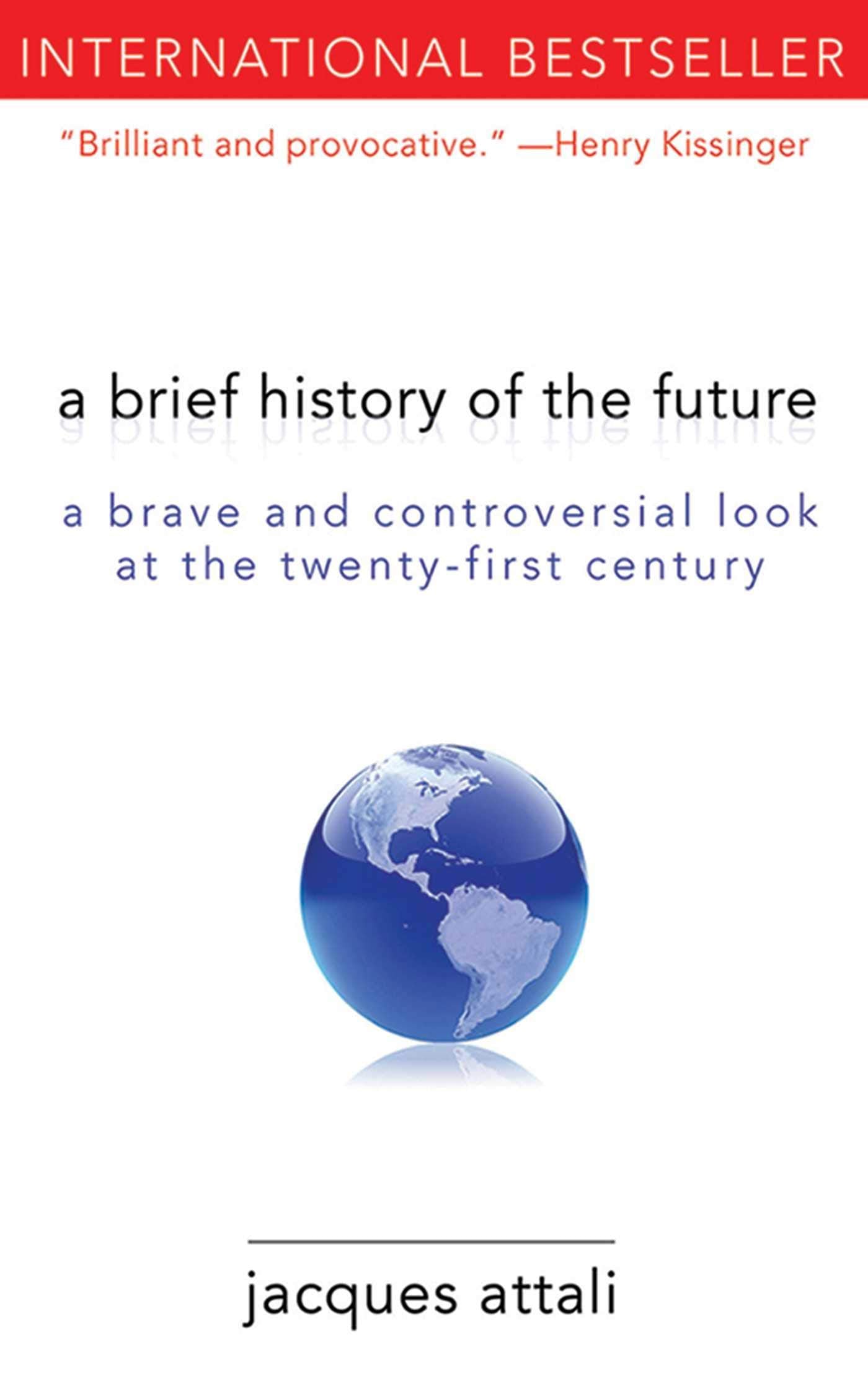 A Brief History of the Future: A Brave and Controversial Look at the Twenty-First Century Social Sciences