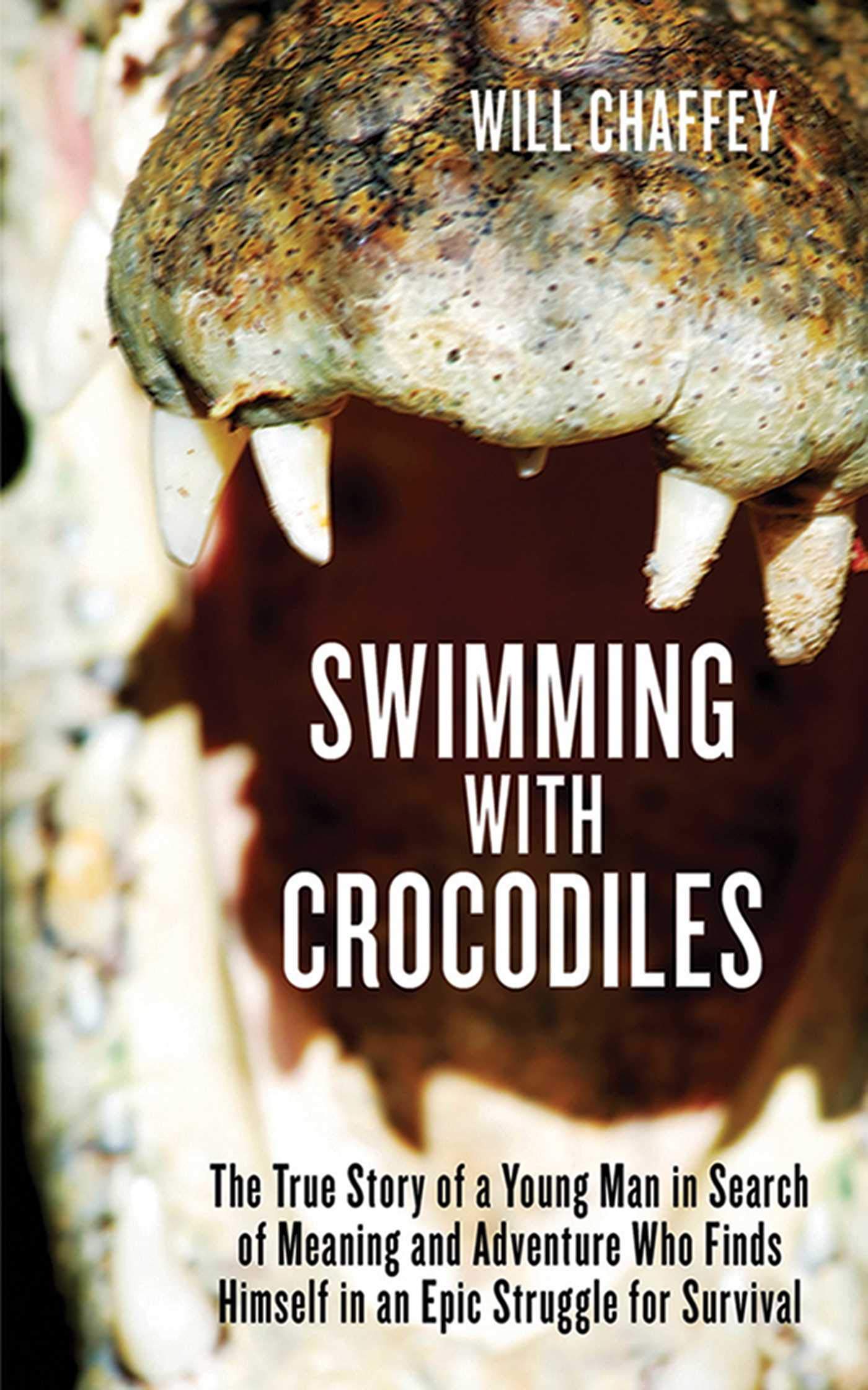Swimming with Crocodiles: The True Story of a Young Man in Search of Meaning and Adventure Who Finds Himself in an Epic Struggle for Survival Art & Literature Books