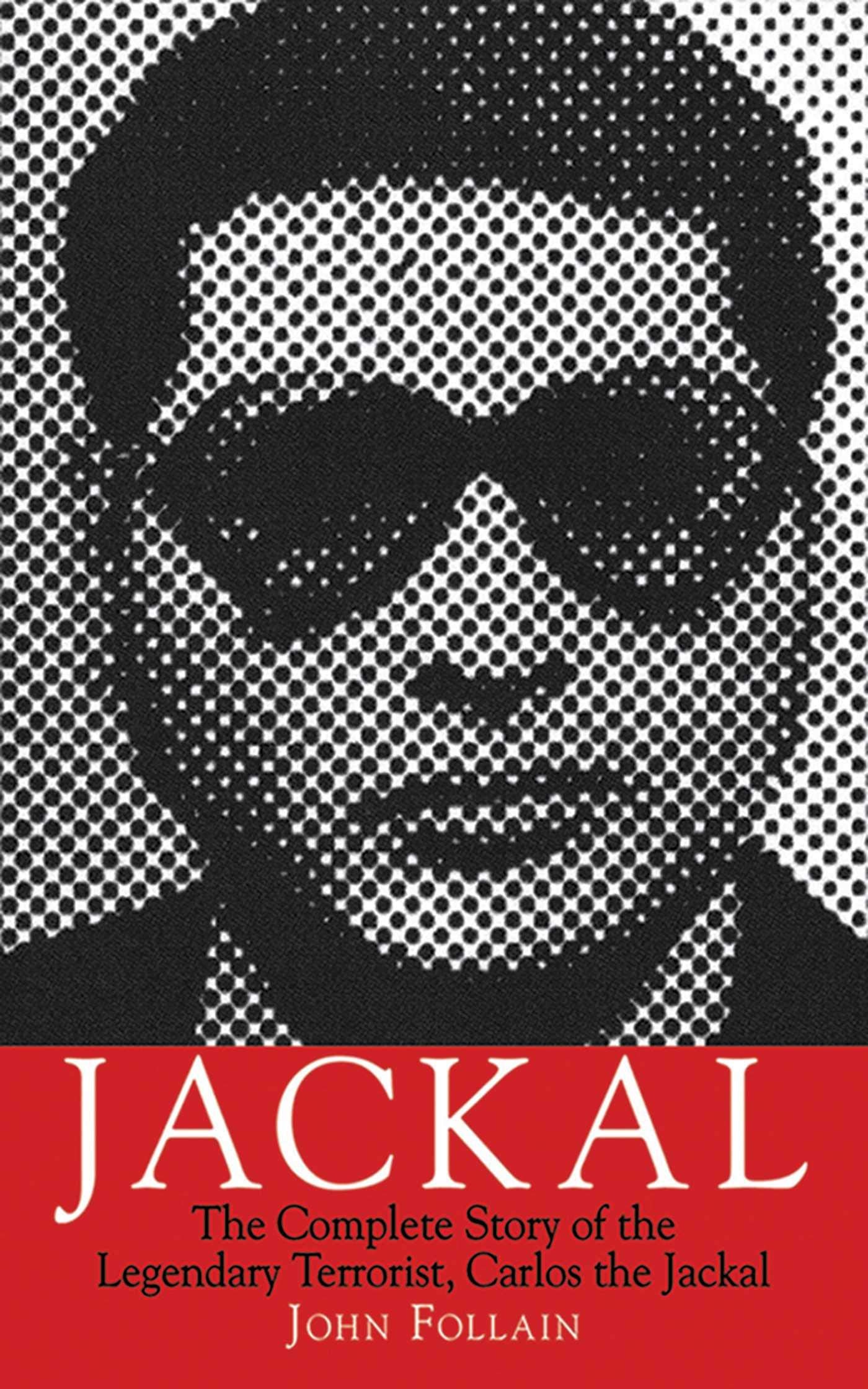 Jackal: The Complete Story of the Legendary Terrorist, Carlos the Jackal Law