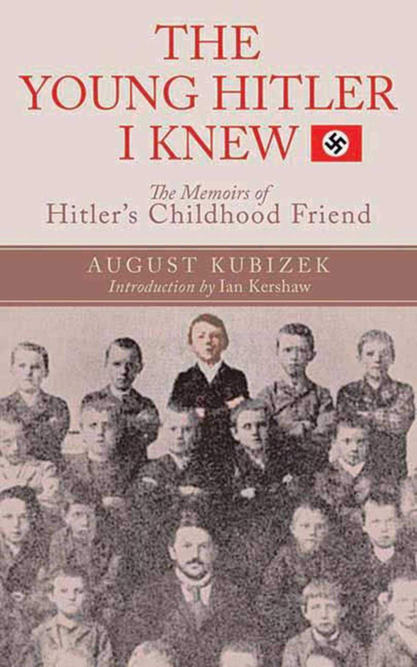 The Young Hitler I Knew: The Definitive Inside Look at the Artist Who Became a Monster book