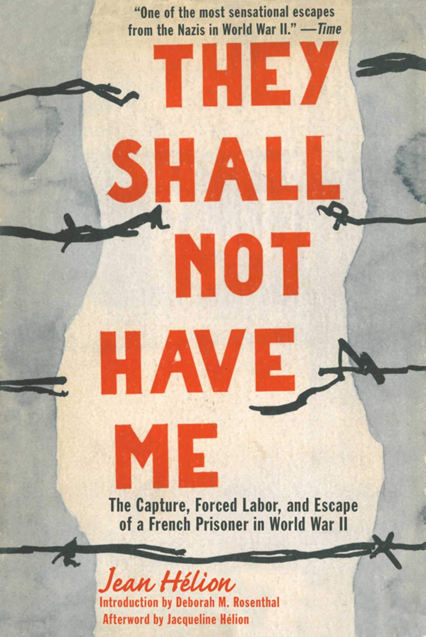They Shall Not Have Me: The Capture, Forced Labor, and Escape of a French Prisoner in World War II book