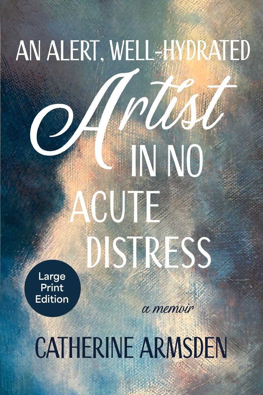 An Alert, Well-Hydrated Artist in No Acute Distress Science