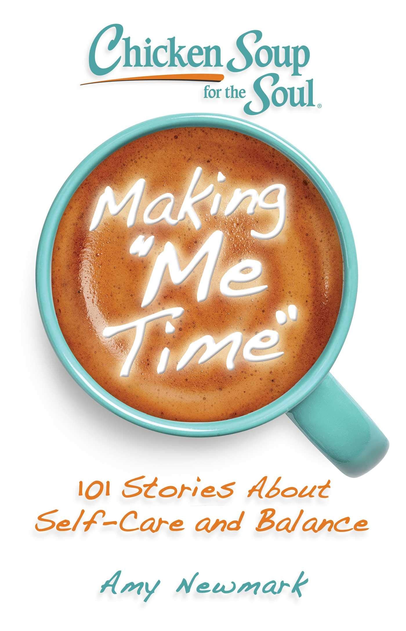 Chicken Soup for the Soul: Making Me Time Business, Finance & Career