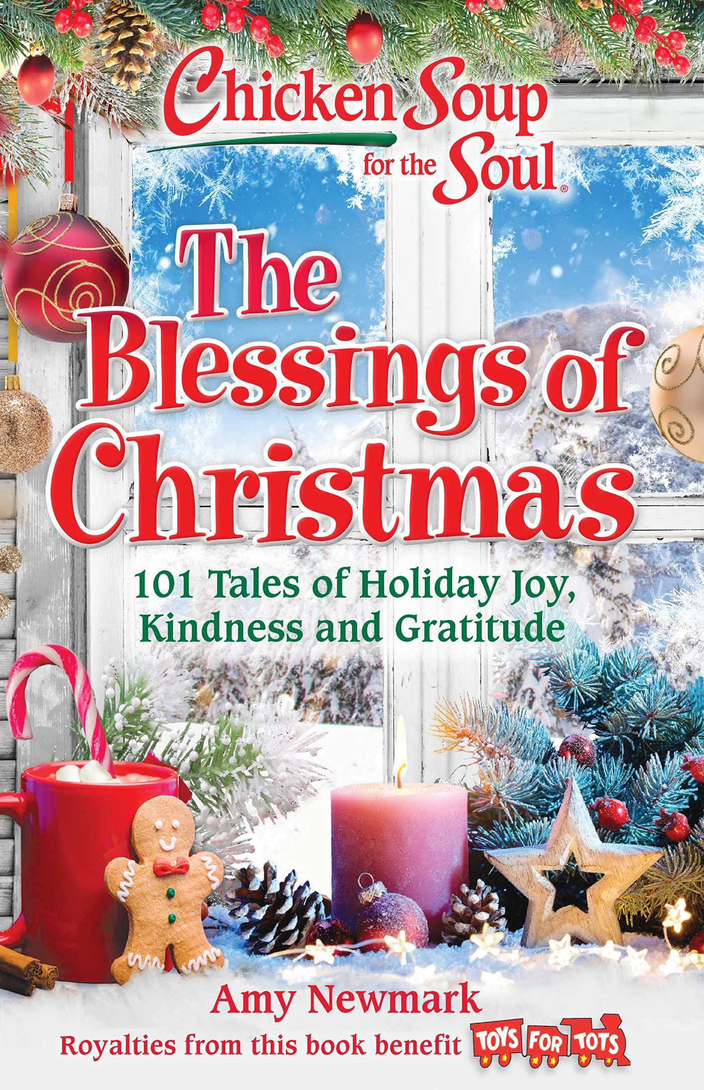 Chicken Soup for the Soul: The Blessings of Christmas: 101 Tales of Holiday Joy, Kindness and Gratitude book