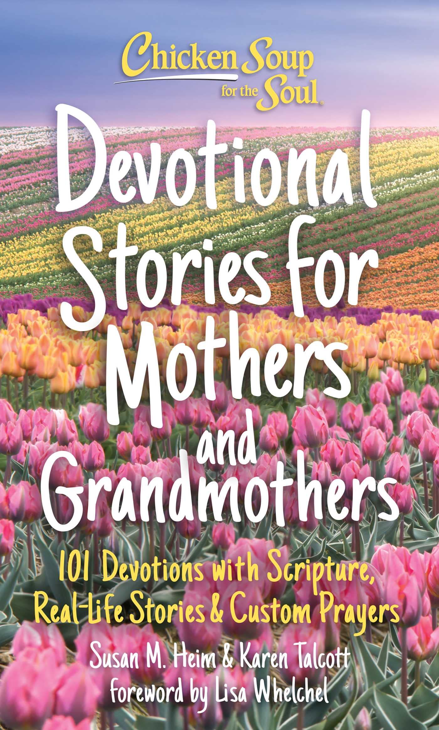 Chicken Soup for the Soul: Devotional Stories for Mothers and Grandmothers: 101 Devotions with Scripture, Real-Life Stories & Custom Prayers Arts & Music