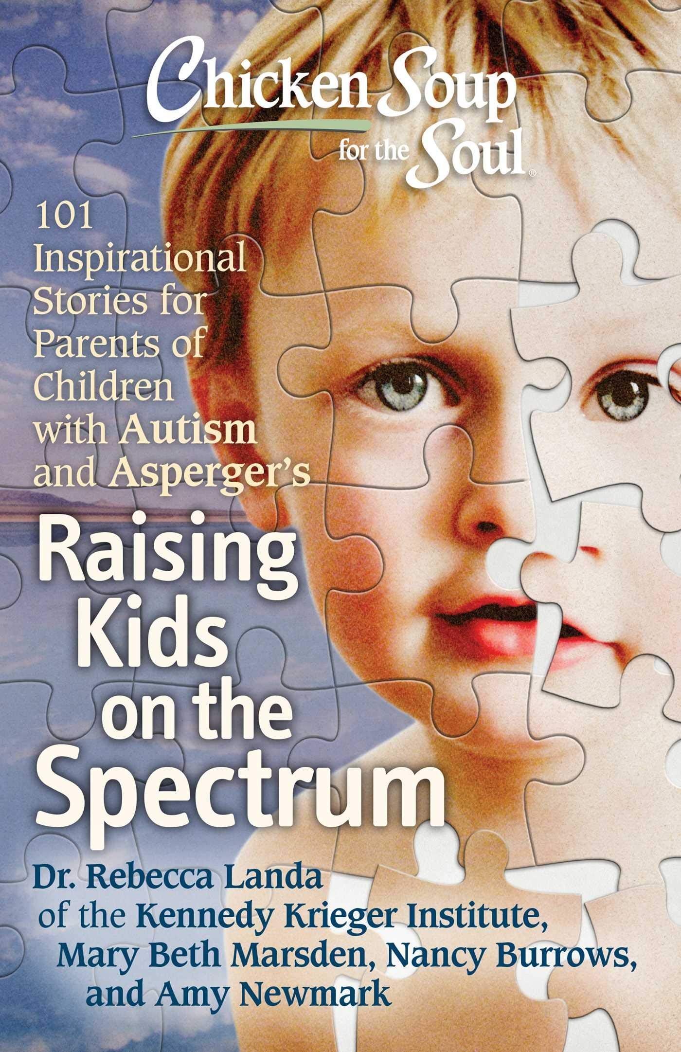 Chicken Soup for the Soul: Raising Kids on the Spectrum Learning & Reference