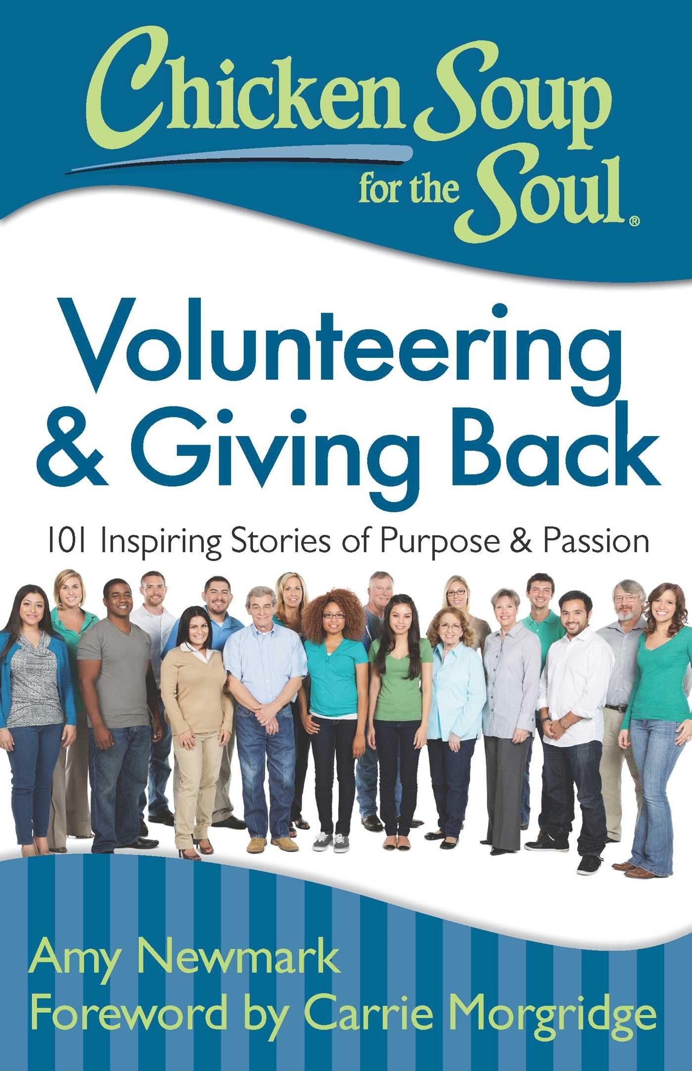 Chicken Soup for the Soul: Volunteering & Giving Back: 101 Inspiring Stories of Purpose and Passion Social Sciences