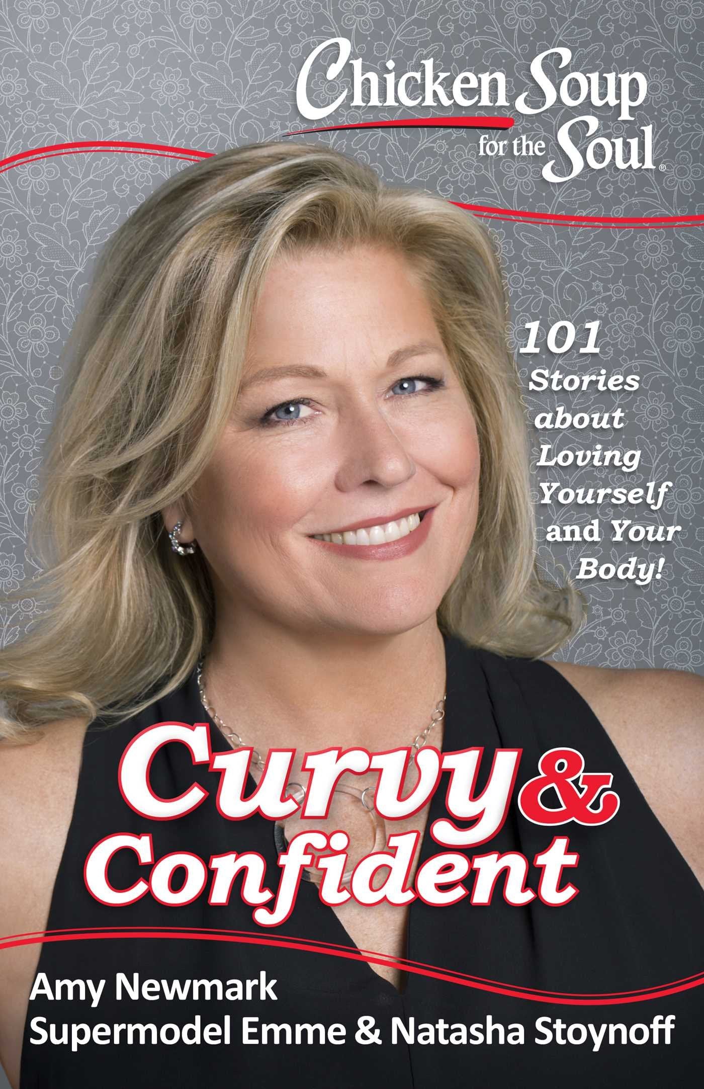 Chicken Soup for the Soul: Curvy & Confident: 101 Stories about Loving Yourself and Your Body Business, Finance & Career