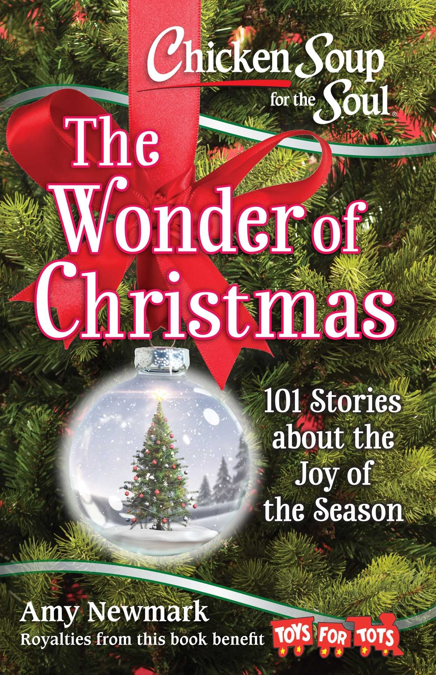 Chicken Soup for the Soul: The Wonder of Christmas: 101 Stories about the Joy of the Season book