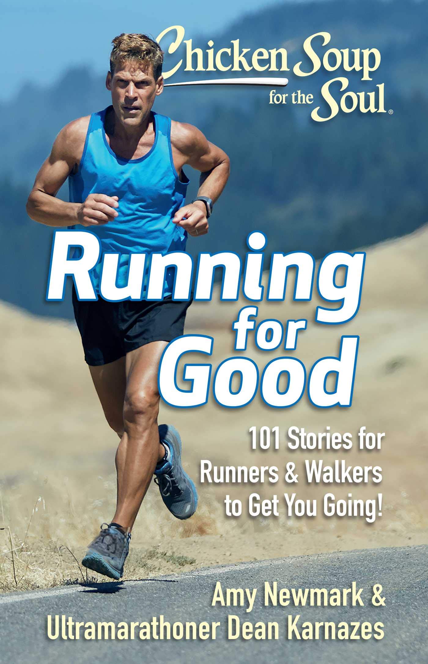 Chicken Soup for the Soul: Running for Good: 101 Stories for Runners & Walkers to Get You Moving Business, Finance & Career