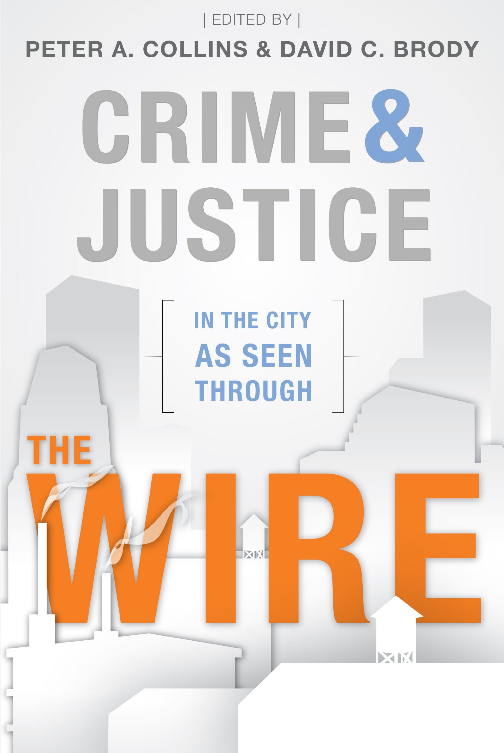 Crime and Justice in the City As Seen Through the Wire Law