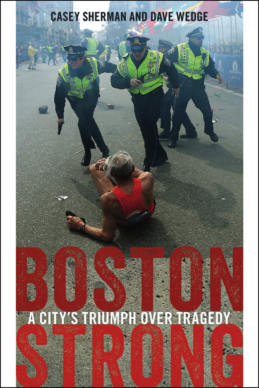 Boston Strong: A City's Triumph over Tragedy Politics & Society