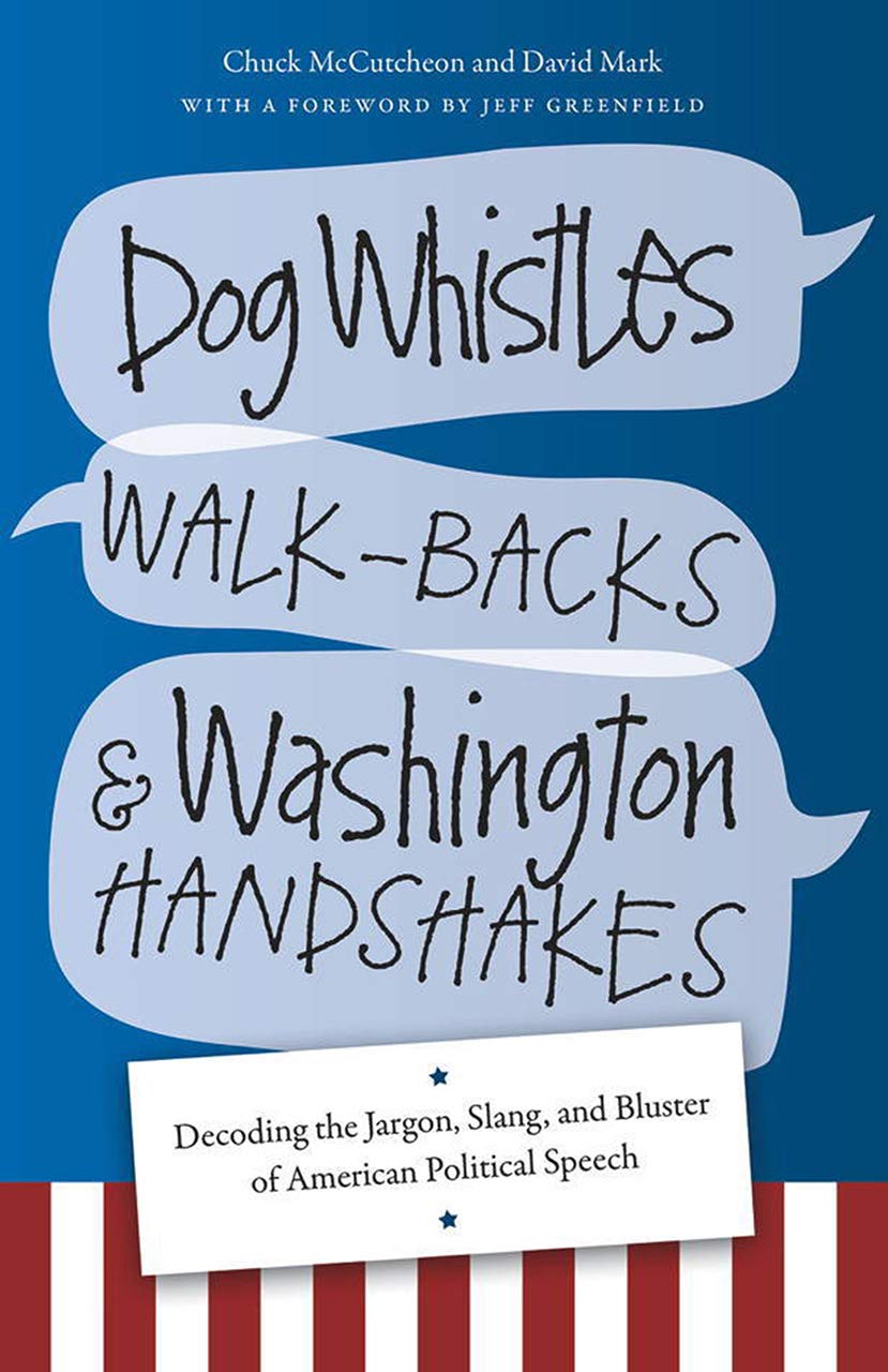 Dog Whistles, Walk-Backs, and Washington Handshakes Social Sciences