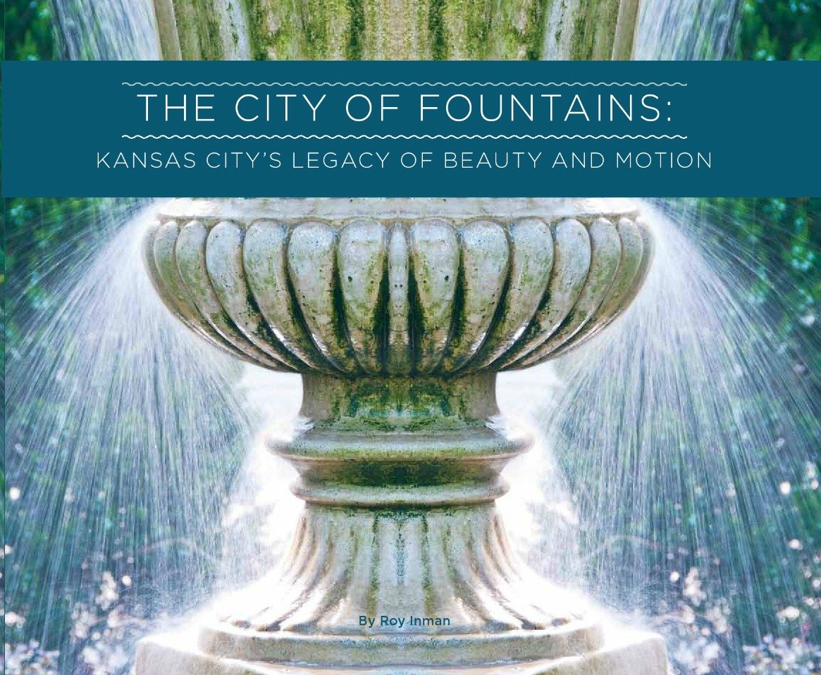 City of Fountains : Kansas City's Legacy of Beauty and Motion Books