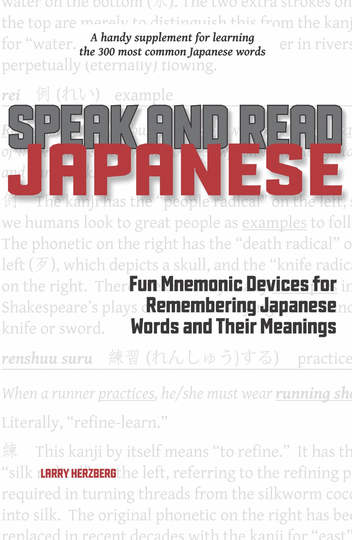 Speak and Read Japanese: Fun Mnemonic Devices for Remembering Japanese Words and Their Meanings book