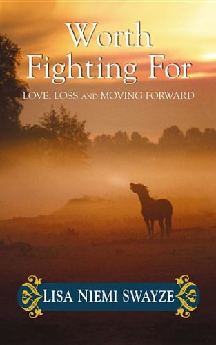 Worth Fighting For: Love, Loss, and Moving Forward Memories