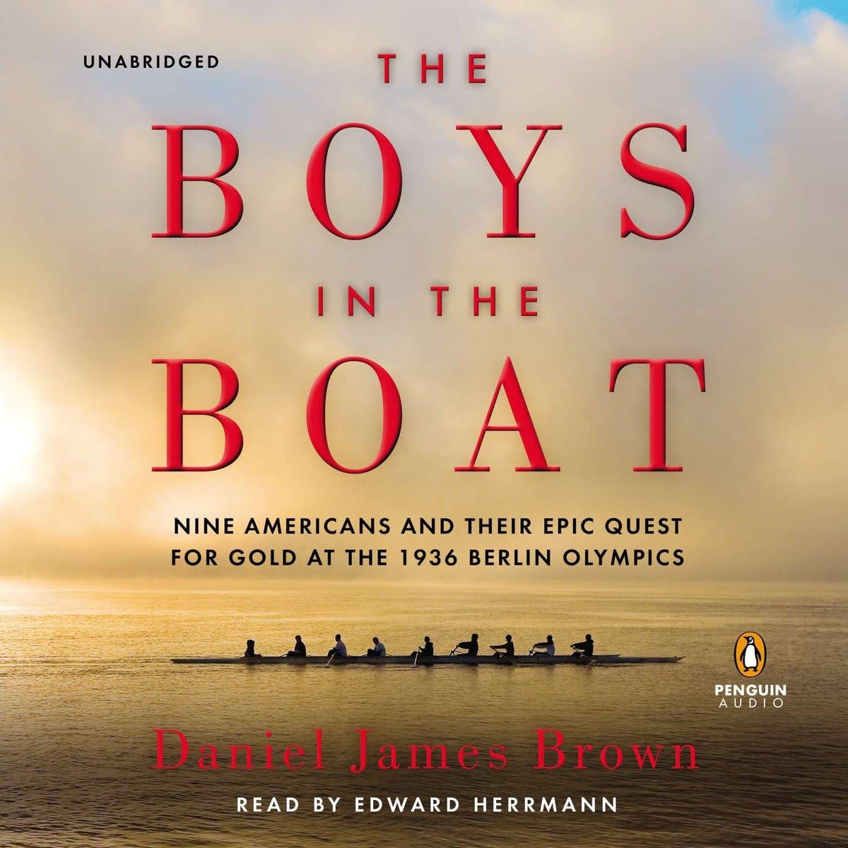 The Boys in the Boat: Nine Americans and Their Epic Quest for Gold at the 1936 Berlin Olympics cd