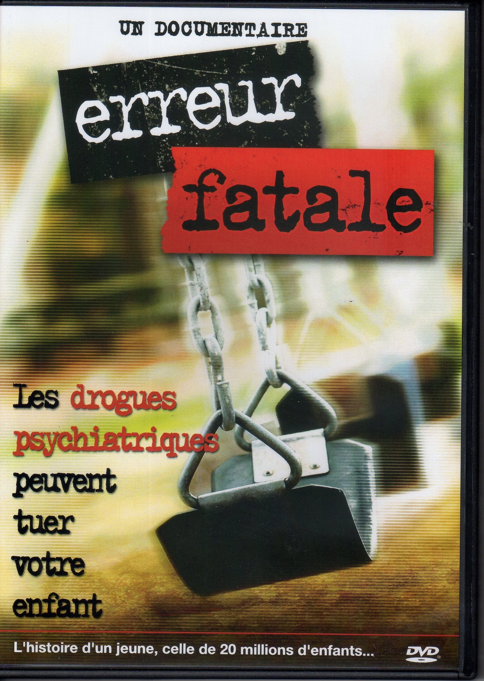 Erreur fatale (DVD). Les drogues psychiatriques peuvent tuer votre enfant. Movies