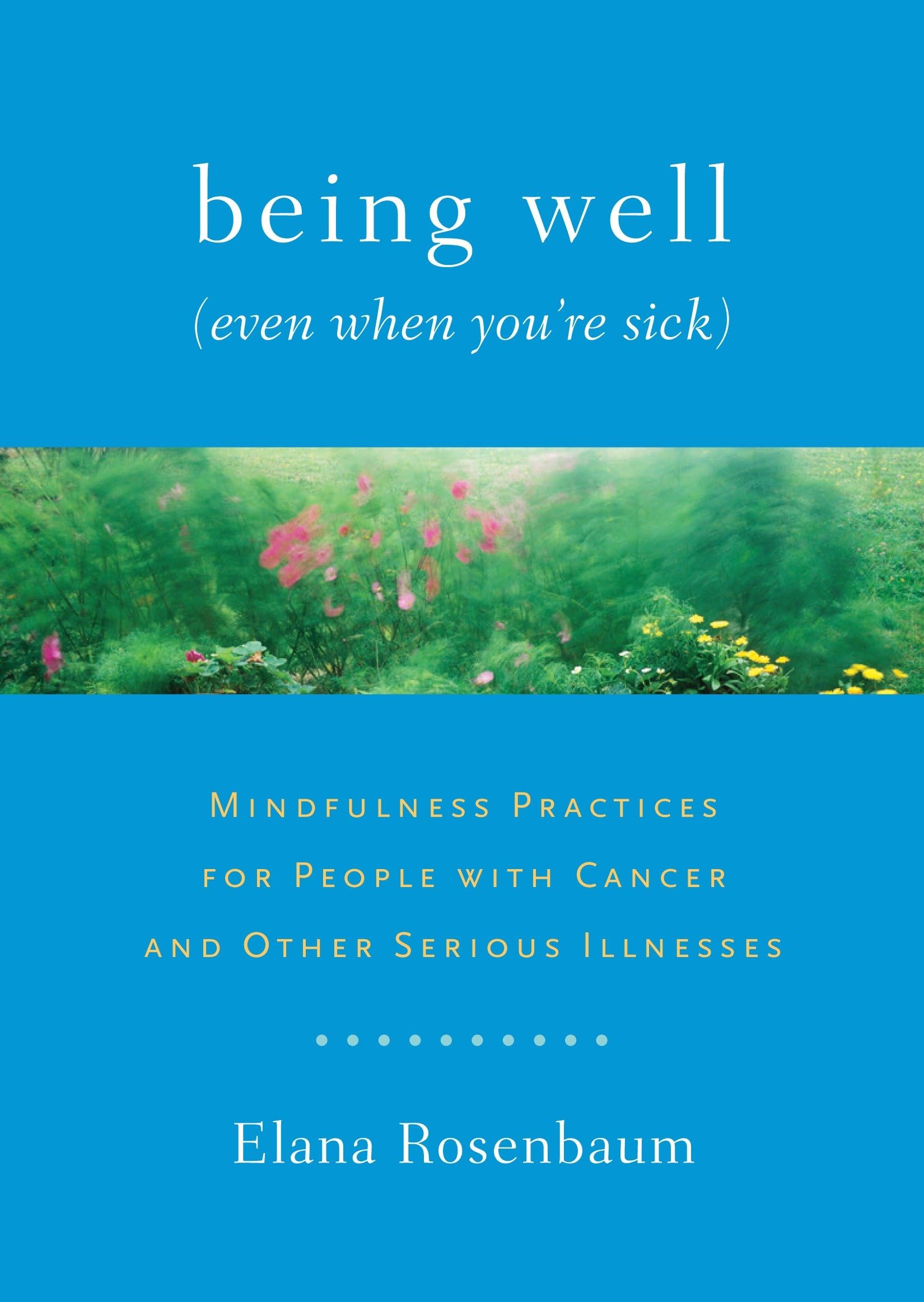 Being Well (Even When You're Sick) Medicine
