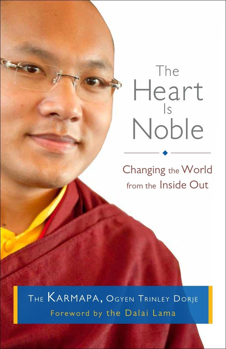 The Heart Is Noble: Changing the World from the Inside Out Philosophy