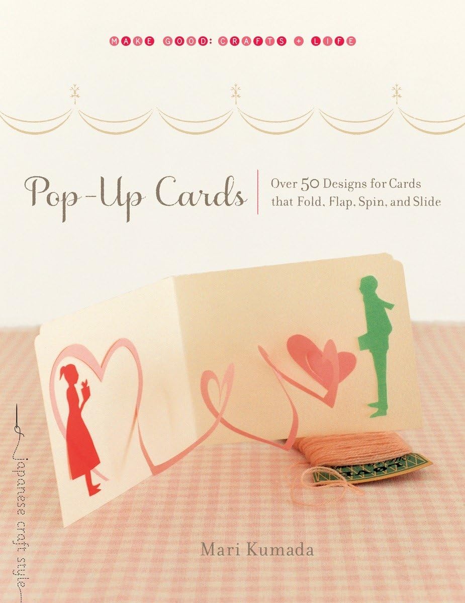 Pop-Up Cards: Over 50 Designs for Cards That Fold, Flap, Spin, and Slide Hobbies & Crafts