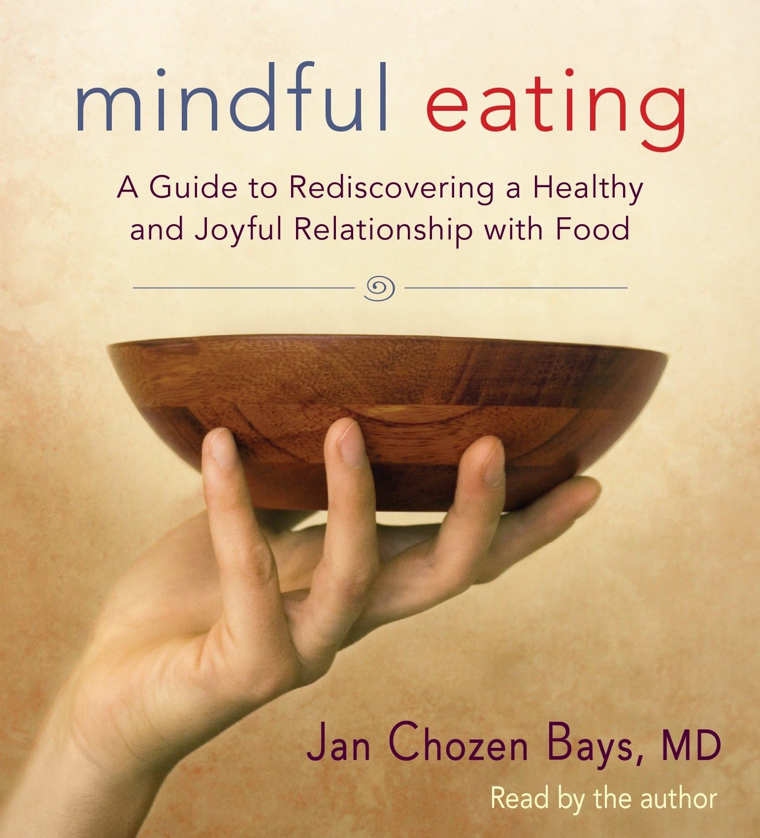 Mindful Eating: A Guide to Rediscovering a Healthy and Joyful Relationship with Food Medicine