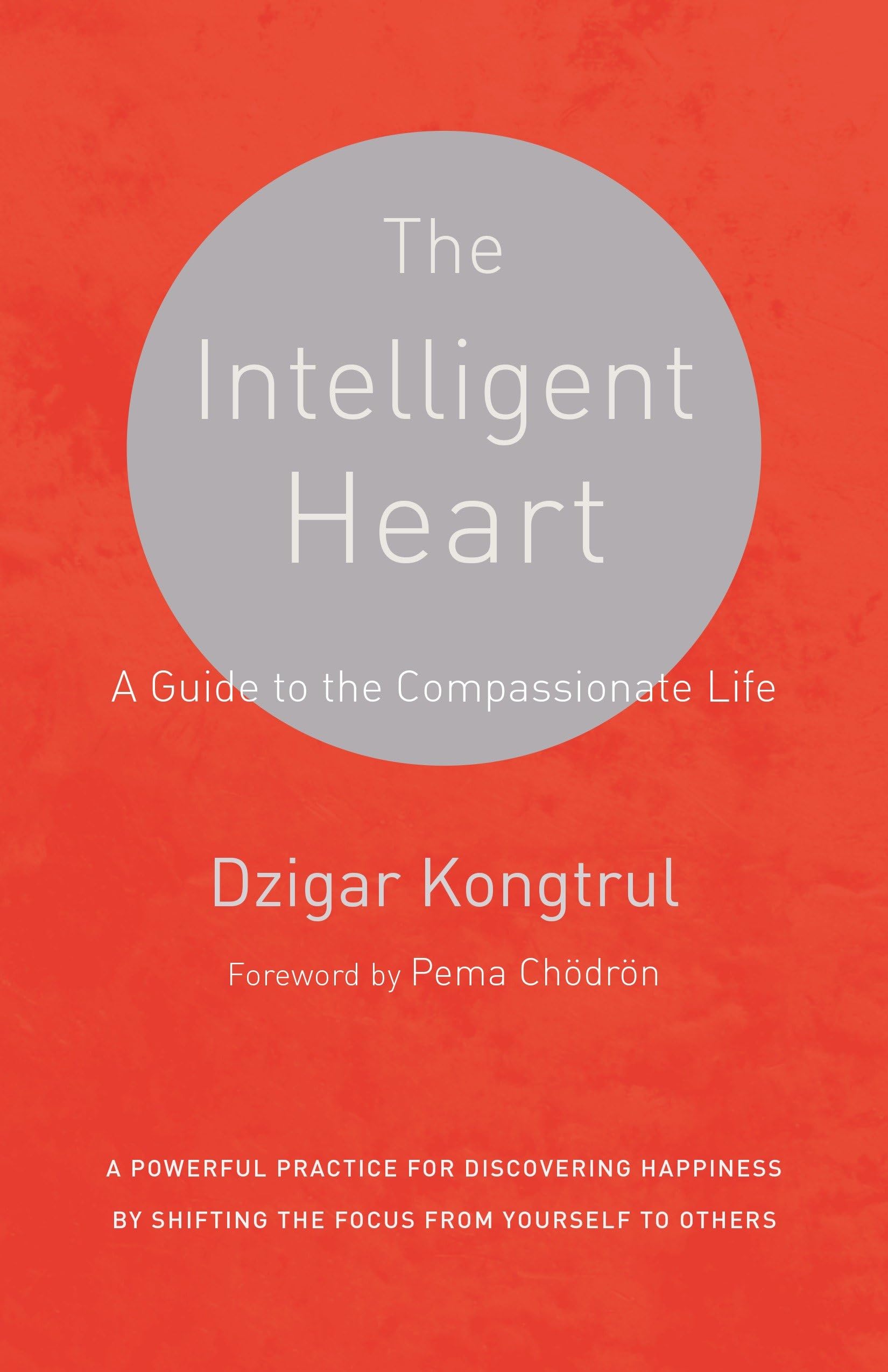 The Intelligent Heart: A Guide to the Compassionate Life Social Sciences