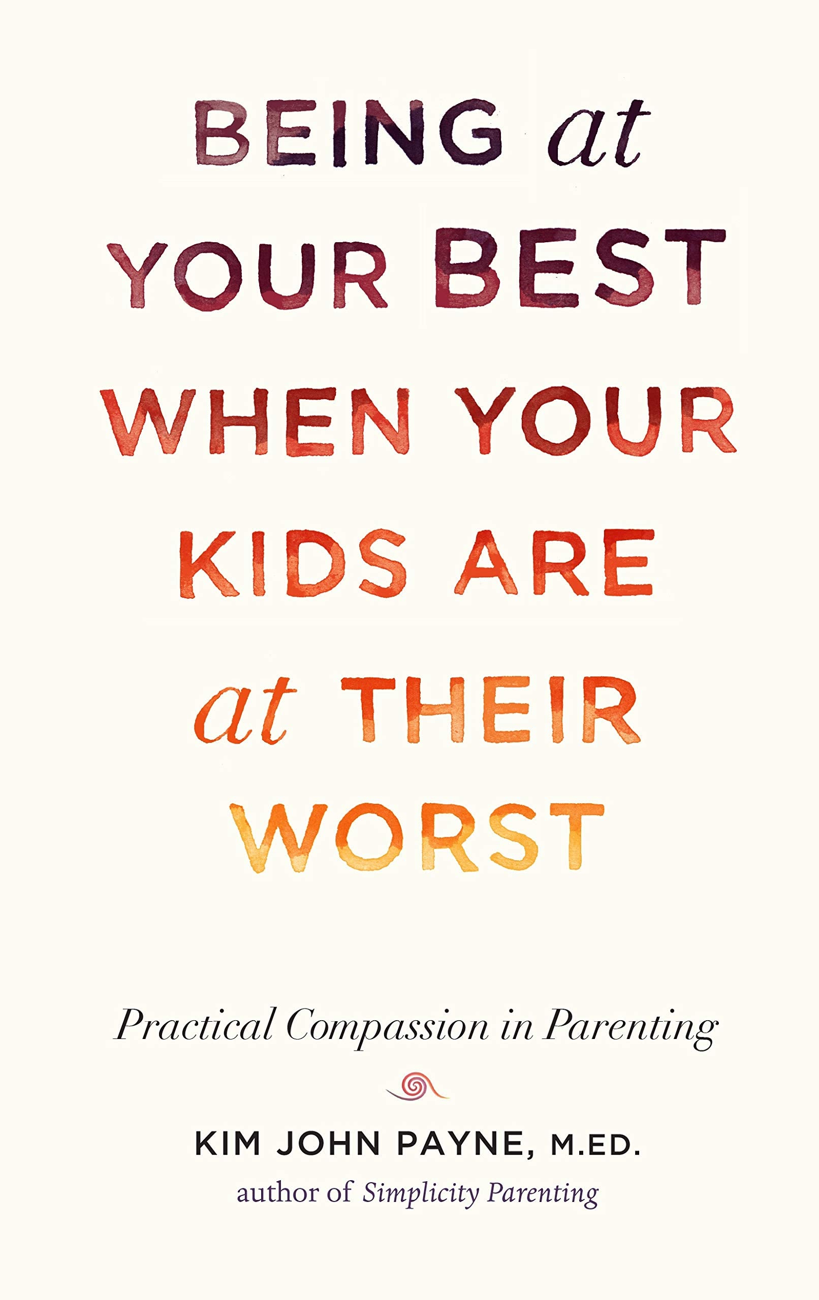 Being at Your Best When Your Kids Are at Their Worst: Practical Compassion in Parenting Social Sciences