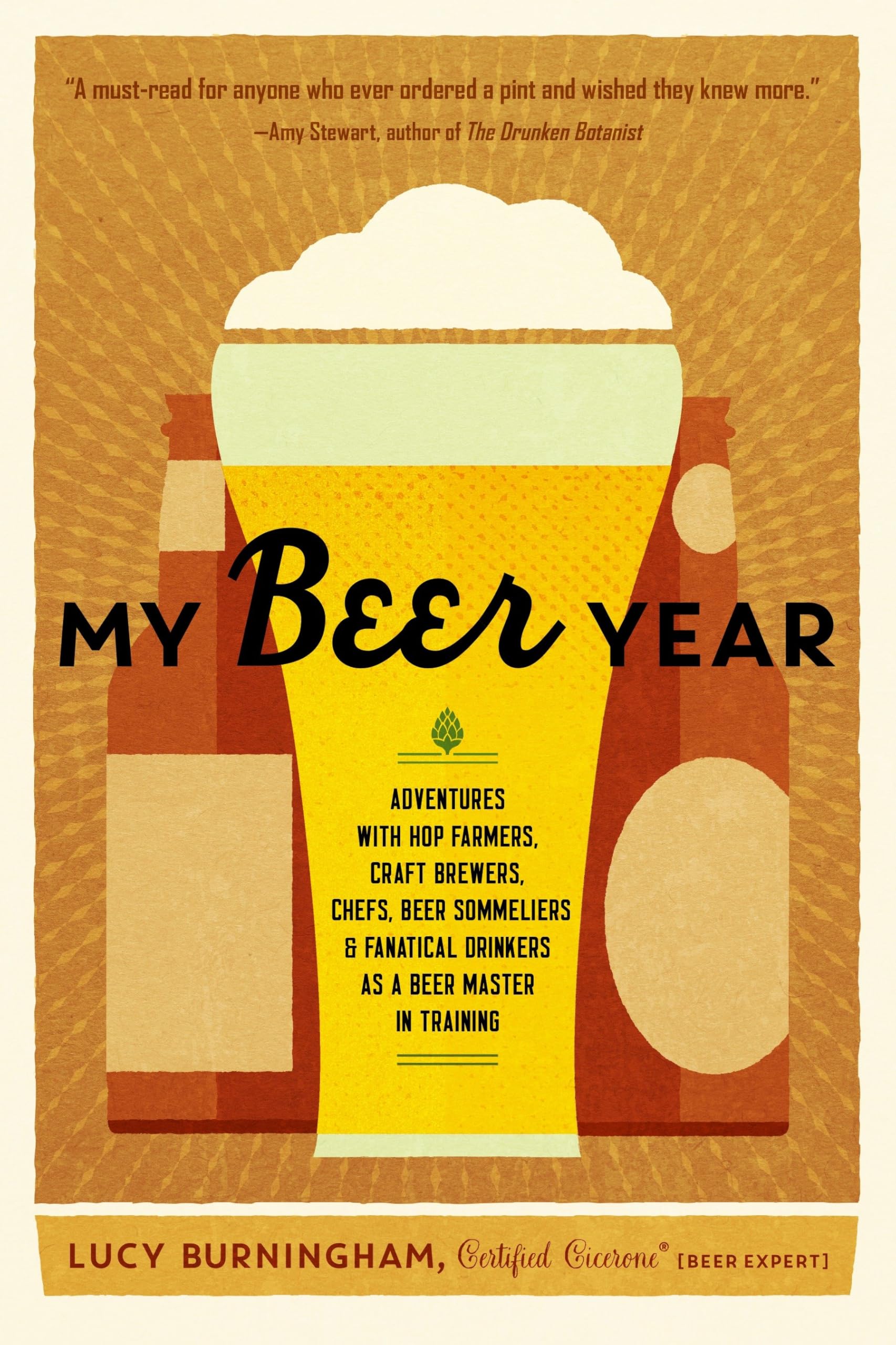 My Beer Year: Adventures with Hop Farmers, Craft Brewers, Chefs, Beer Sommeliers, and Fanatical Drinkers as a Beer Master in Training Politics & Society