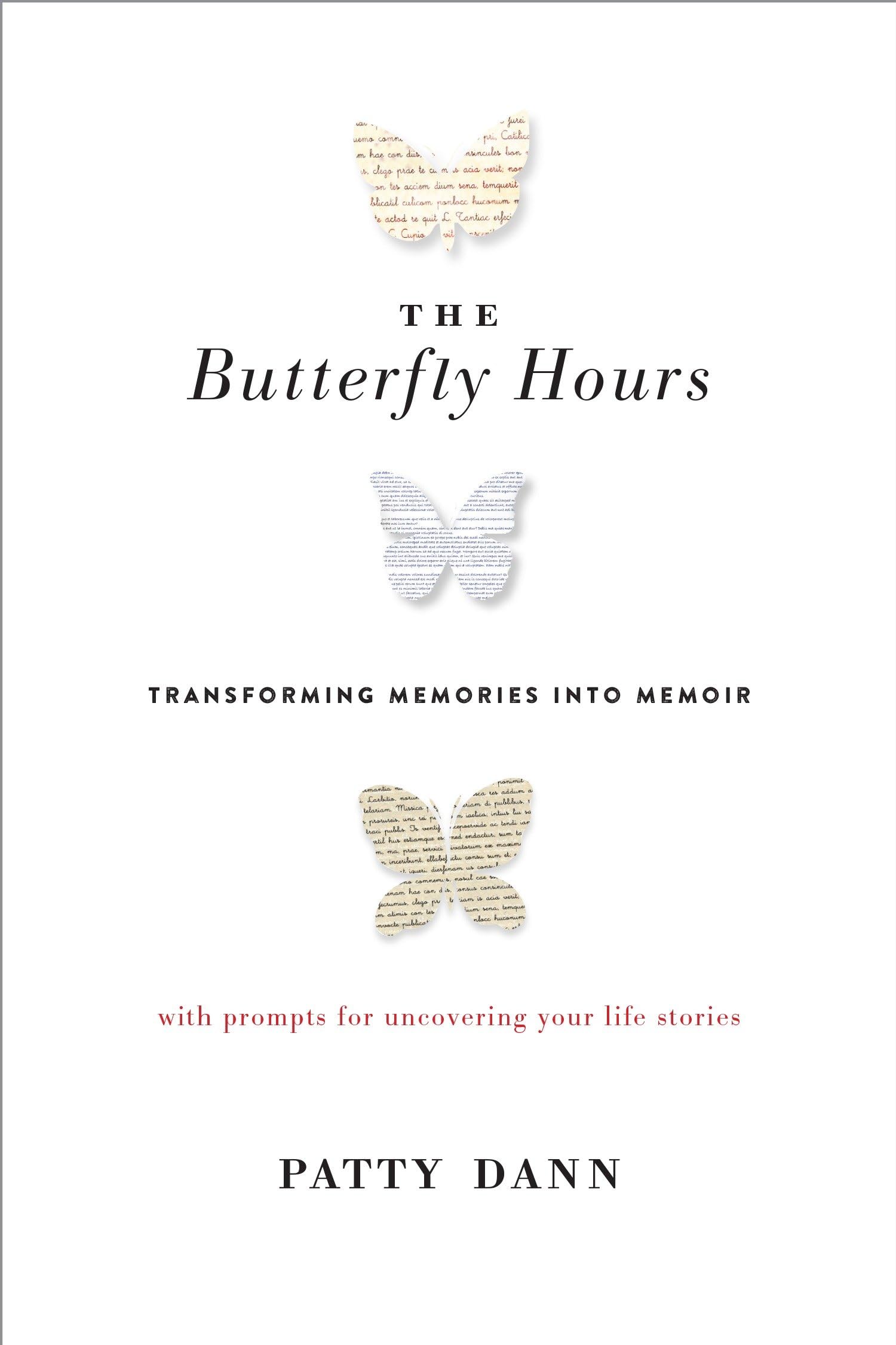The Butterfly Hours: Transforming Memories into Memoir Art & Literature