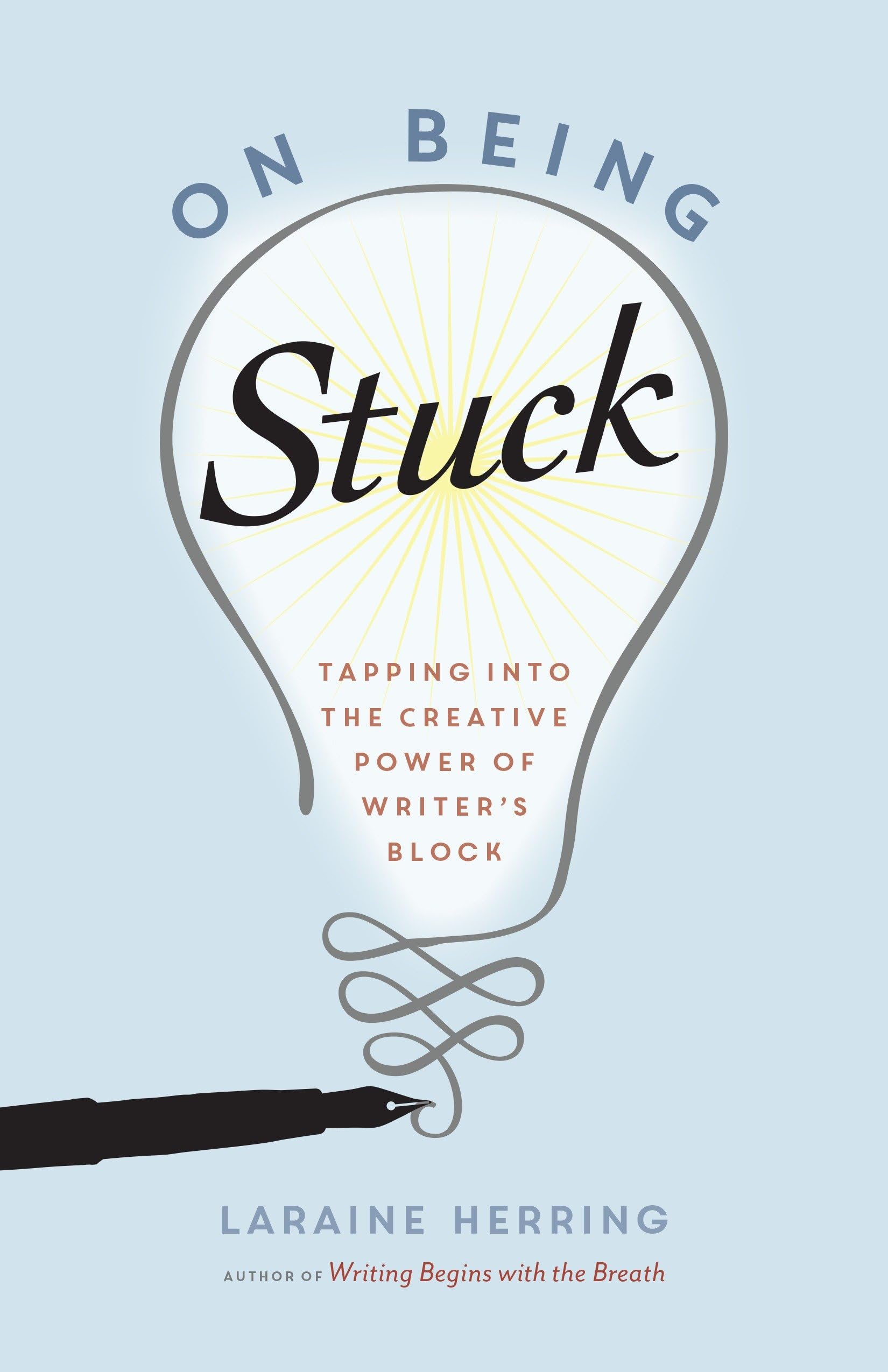 On Being Stuck: Tapping Into the Creative Power of Writer's Block Business, Finance & Career