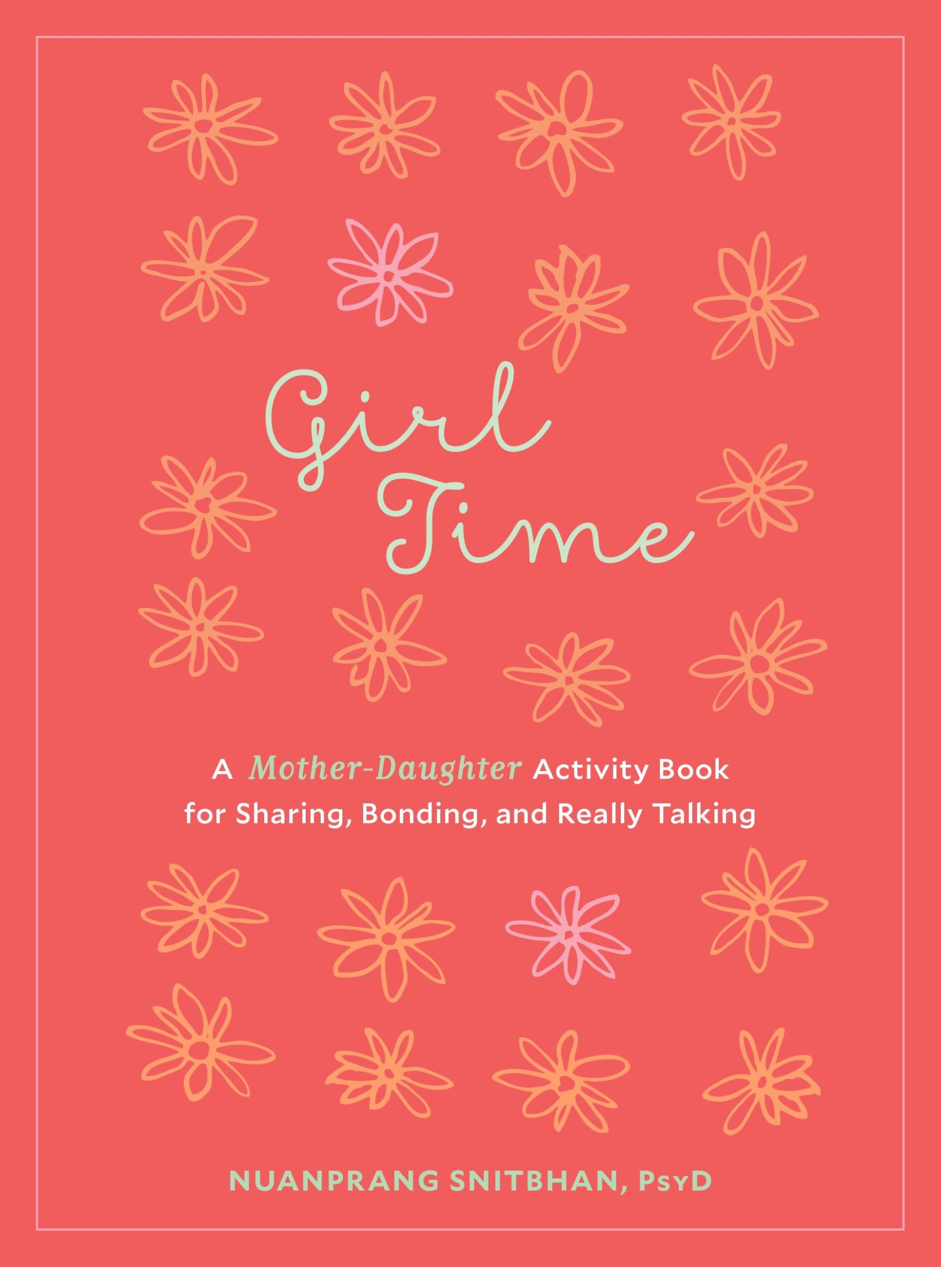 Girl Time: A Mother-Daughter Activity Book for Sharing, Bonding, and Really Talking Social Sciences