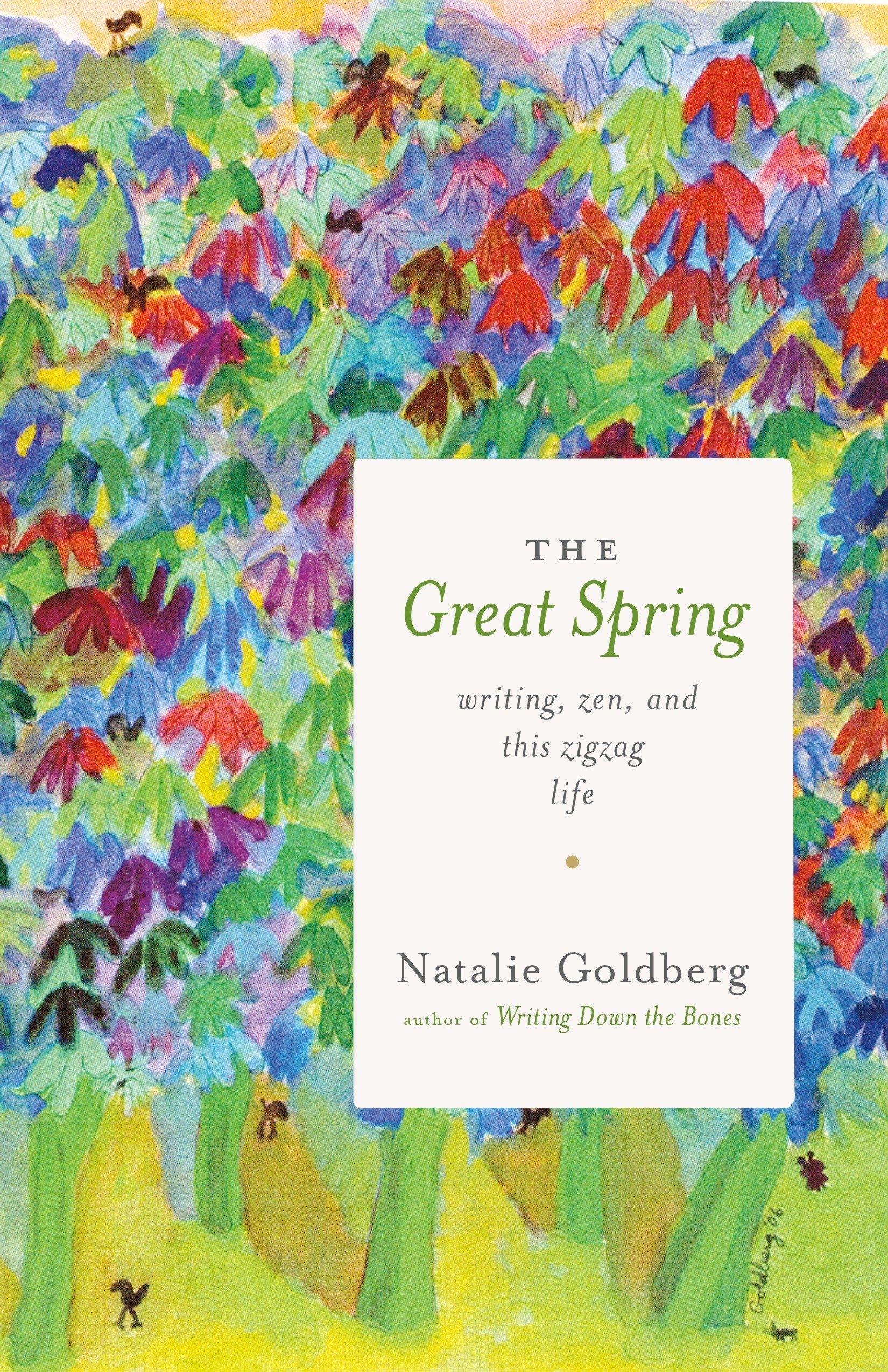 The Great Spring: Writing, Zen, and This Zigzag Life Art & Literature
