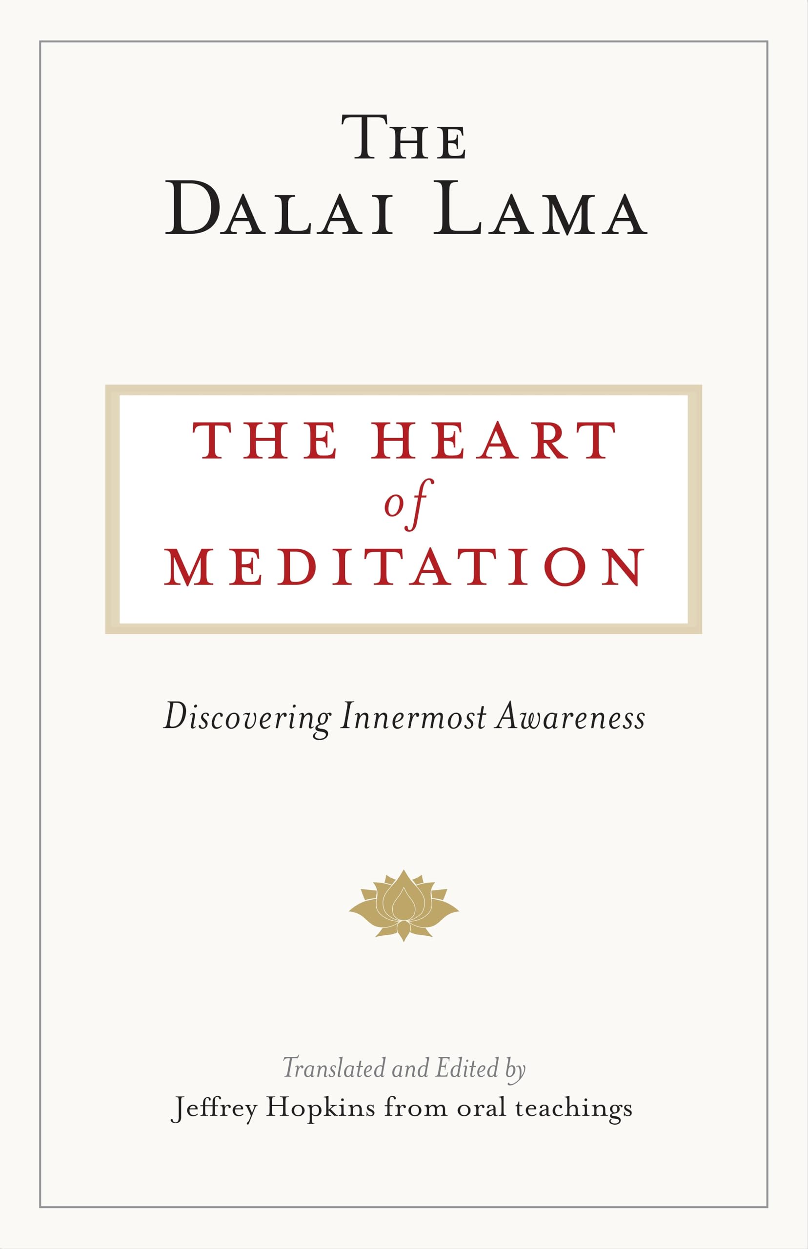 The Heart of Meditation: Discovering Innermost Awareness book
