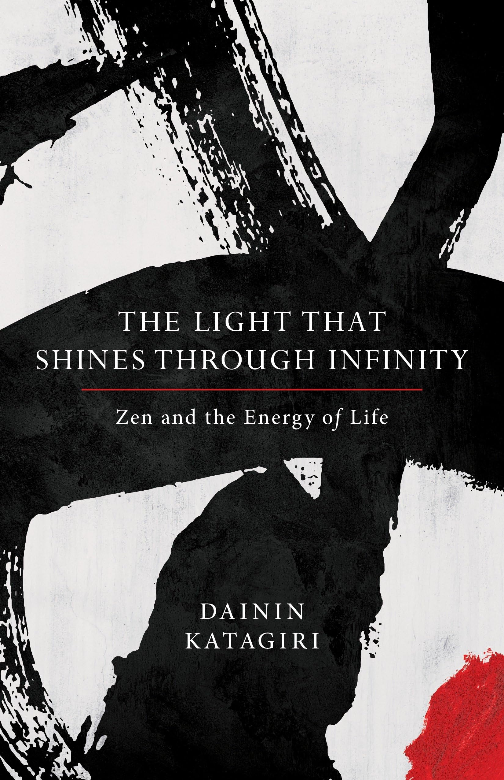 The Light That Shines through Infinity: Zen and the Energy of Life Philosophy